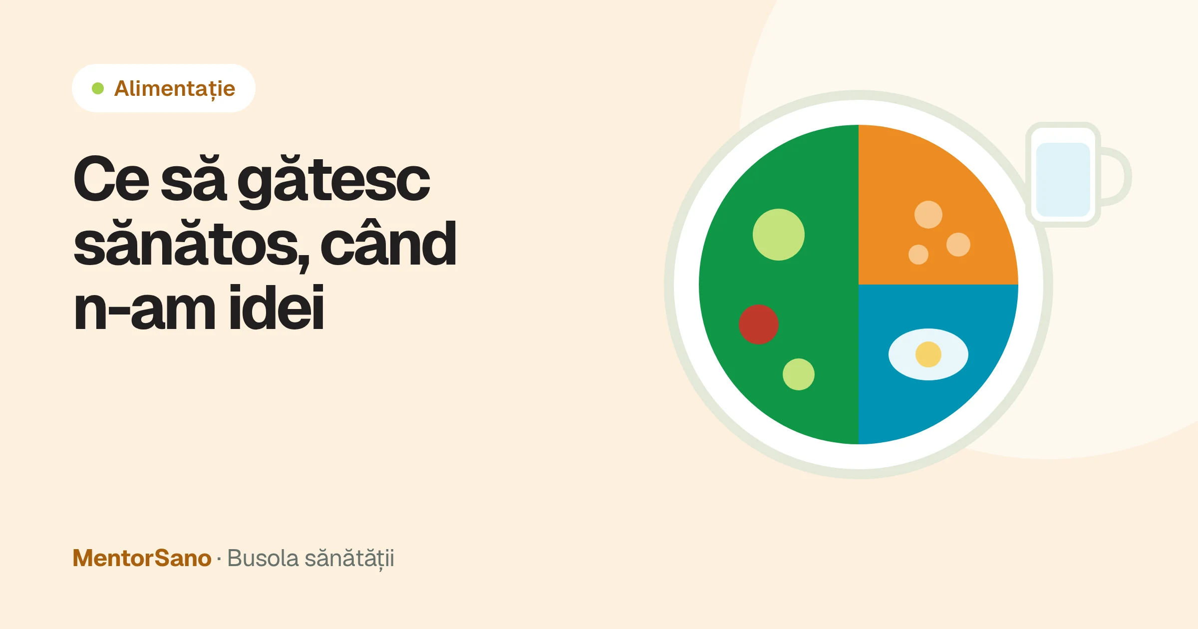 Ce să gătesc sănătos când n-am idei și nici timp